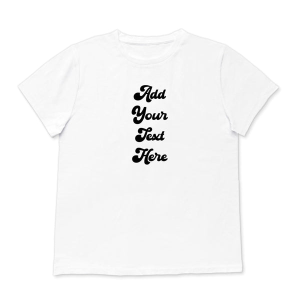 Add Your Own Message T-Shirt - Women