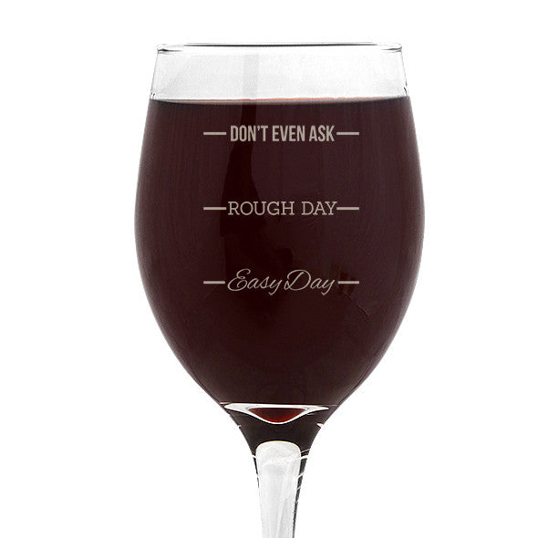 Rough Day Design Wine Glass
